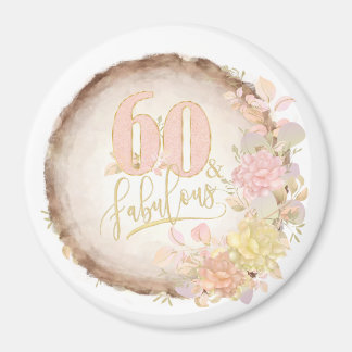 60 und Fabulous Floral Magnet