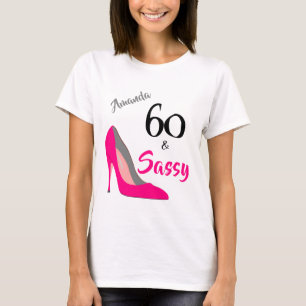 60. und Sassy 60. Geburtstag T-Shirt