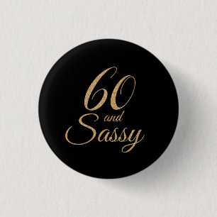 60 und Sassy schwarzes Button