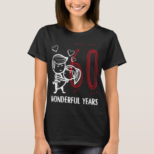 60 Wunderbare Jahre. 60. Hochzeit T-Shirt (Vorderseite)
