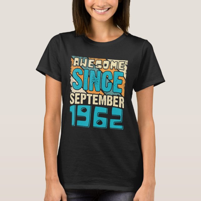 60 Year Old Awesome Since September 1962 60th Birt T-Shirt (Vorderseite)