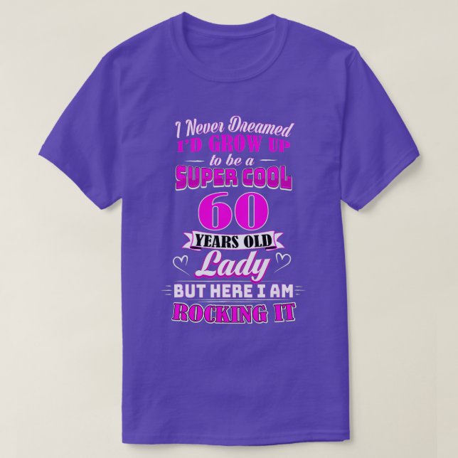 60 Year Old Lady Funny 60th Birthday  Rockin' Sinc T-Shirt (Design vorne)