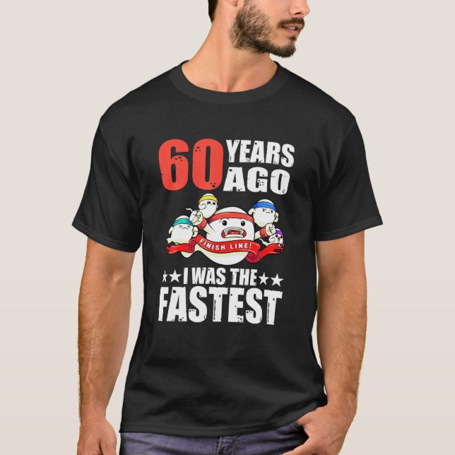 60 Years Ago I Was The Fastest 60Th Birthday Sperm T-Shirt (Vorderseite)