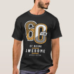 60 Years Of Being Awesome 60th Birthday T-Shirt<br><div class="desc">This product makes a perfect for anyone who will celebrate their 60th birthday. Get your awesome 60 years old birthday tee now. It is the perfect vintage birthday present for anyone turning 60 years old. Best present for family member,  husband,  wife,  boyfriend,  daughter,  son,  girlfriend,  brother,  sister or yourself.</div>