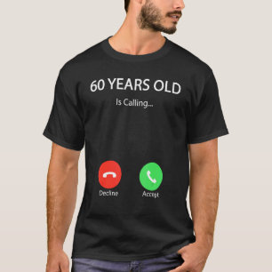 60 Years Old Is Calling  Cute Happy 60th Birthday  T-Shirt