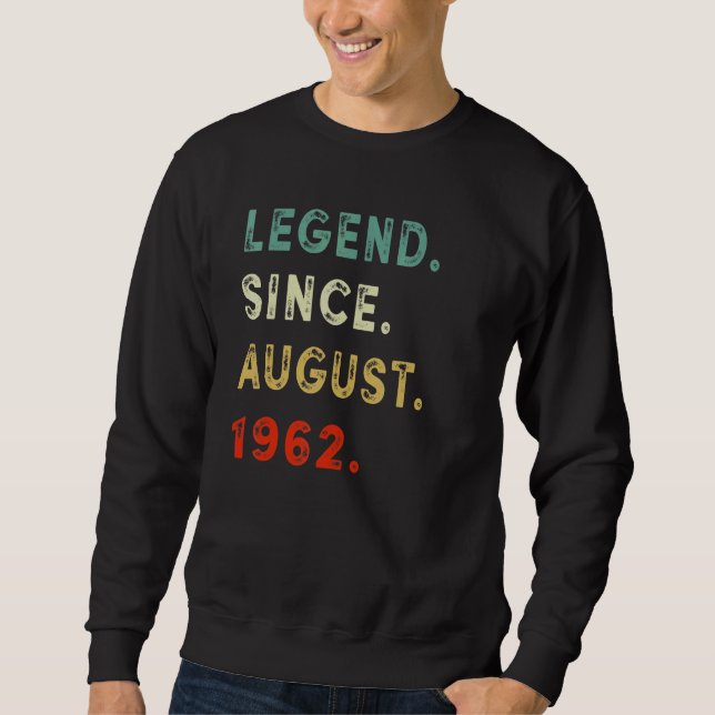 60 Years Old  Legend Since August 1962 60th Birthd Sweatshirt (Vorderseite)