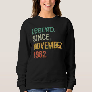 60 Years Old  Legend Since November 1962 60th Bday Sweatshirt