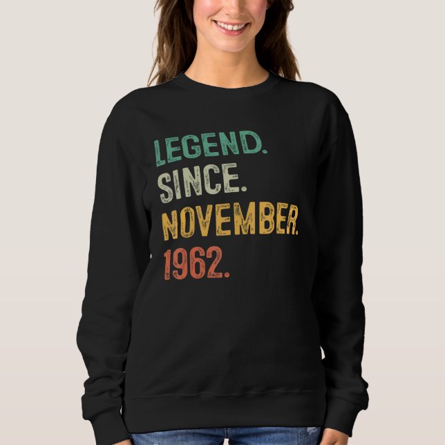 60 Years Old  Legend Since November 1962 60th Bday Sweatshirt (Vorderseite)