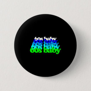 60er Baby 1960er Geburtstag Geboren Sechziger Boom Button