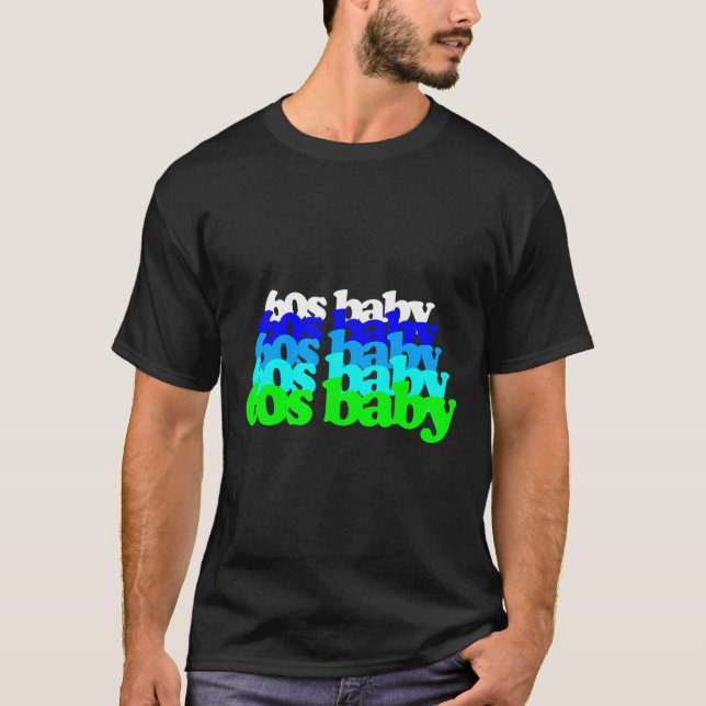 60s Baby 1960s Birthday Born Sixties Boomers Gen X T-Shirt (Vorderseite)