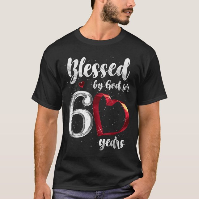60th Birthday Blessed By God For 60 Years Birthday T-Shirt (Vorderseite)