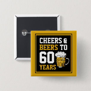 60th Birthday Cheers & Beers to 60 Years Button