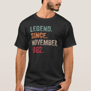 60th Birthday Legend Since November 1962 60 Years T-Shirt