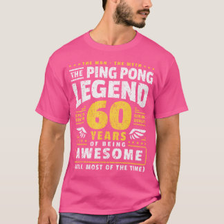 60Th Birthday Ping Pong Player 60 Years Old Table T-Shirt