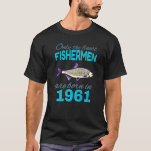 61. Geburtstag Fischer Werden In 1961 Geboren An T-Shirt