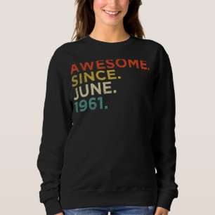 61 Jahre alt Juni 1961 Sweatshirt