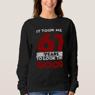 61 Jahre alter Tag sah mich gut aus 61. Geburtstag Sweatshirt
