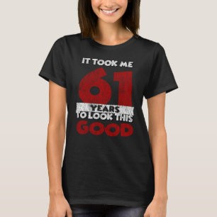 61 Jahre alter Tag sah mich gut aus 61. Geburtstag T-Shirt