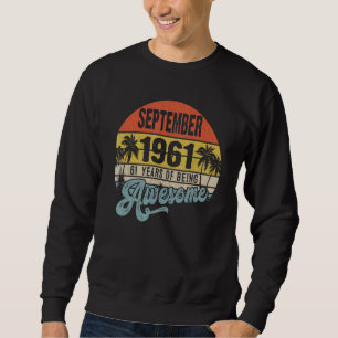 61 Jahre Phantastisch seit September 1961 61. Gebu Sweatshirt