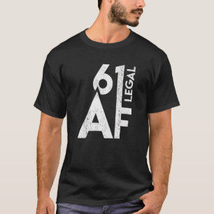 61 Rechtlicher AF Geburtstag 61. Lebensjahr 61. Ge T-Shirt