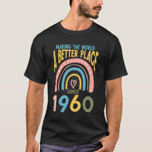 62 Geburtstag Die Welt zu einem besseren Ort seit T-Shirt