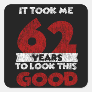 62 Jahre alt hat mich gesehen gut 62. Geburtstag Quadratischer Aufkleber