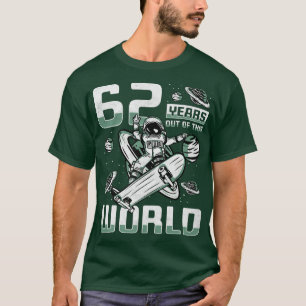 62 Years Out Of This World, 62nd Birthday Skater A T-Shirt