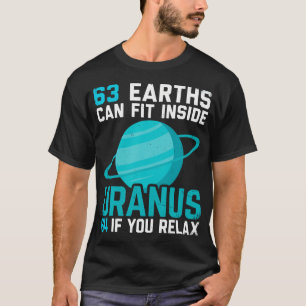 63 Erden passen in Uranus 64 wenn man locker bleib T-Shirt