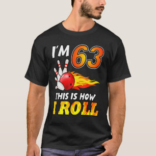 63. Geburtstag Bowling So Roll ich 63 Jahre T-Shirt
