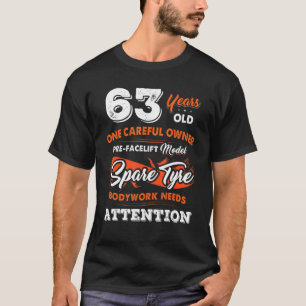 63 Jahre alt Ein vorsichtiger Besitzer 63. Geburts T-Shirt