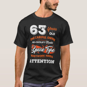 63 Jahre alt Ein vorsichtiger Besitzer 63. Geburts T-Shirt
