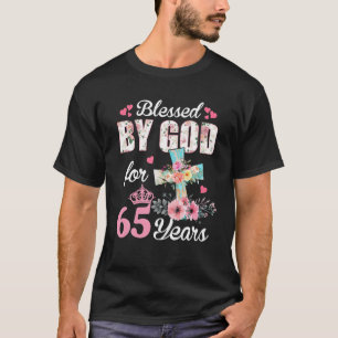 65. Geburtstag für Mädchen Frauen Gesegnet von Got T-Shirt