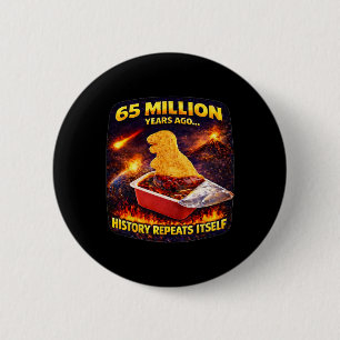 65 Millionen Jahre altes lustiges Dino-Nugget  Button