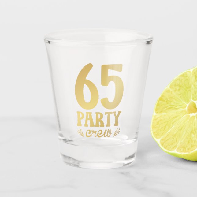 65 Party Crew 65. Geburtstag Schnapsglas (Vorderseite)