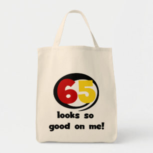 65 sieht mir so gut aus wie T - Shirt und Geschenk Tragetasche