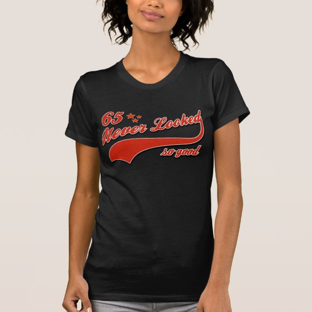 65 so gut nie geschaut T-Shirt (Vorderseite)