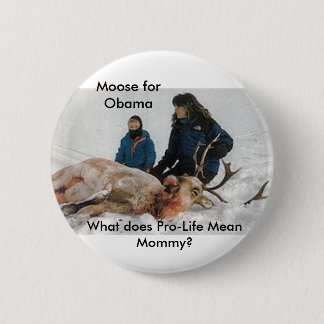6640, Elche für Obama, was das gemeine Pro-Leben… Button