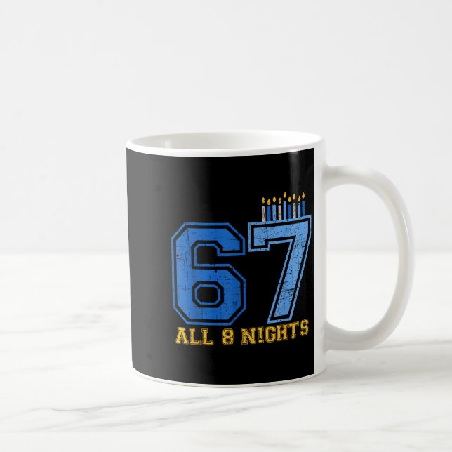 67 All 8 Nights Hanukkah Jewish Chanukah Six Seven Kaffeetasse (Rechts)