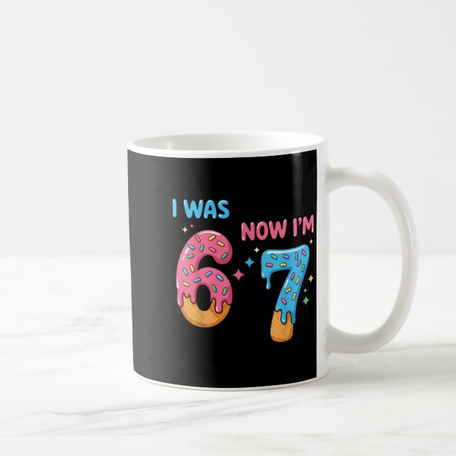 67 Birthday I Was 6 Now I'm 7  Kaffeetasse (Rechts)