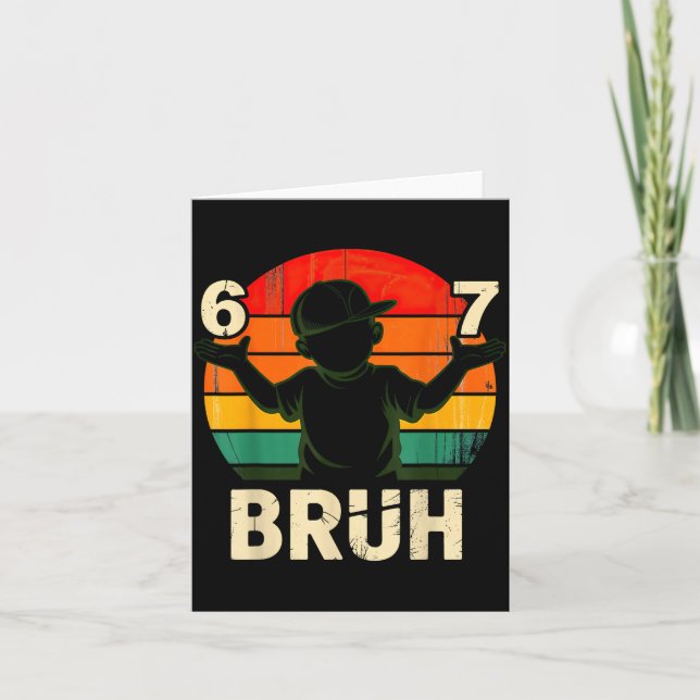 67 Bruh 6 7  Karte (Vorderseite)