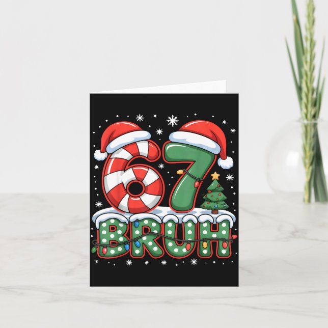 67 Bruh Christmas Fun Design For Holiday Six Seven Karte (Vorderseite)
