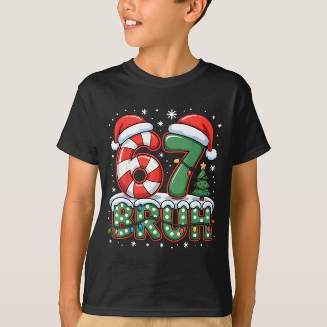 67 Bruh Christmas Fun Design For Holiday Six Seven T-Shirt (Vorderseite)