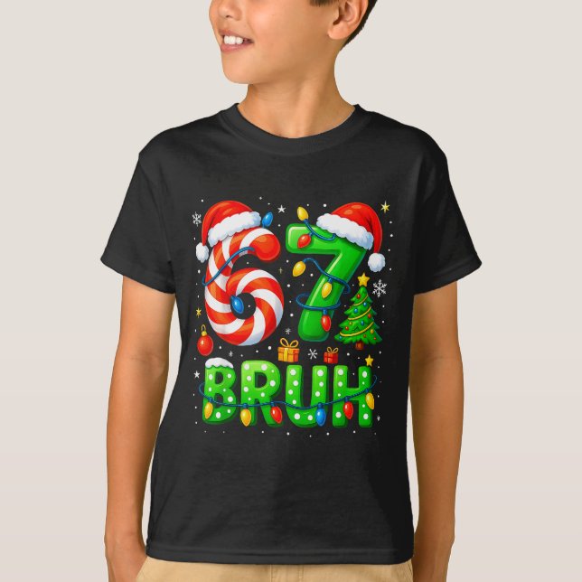 67 Bruh Christmas Shirt Funny Six Seven 6 7 Meme K (Vorderseite)
