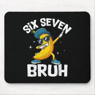 67 Bruh Dabbing Banane Sechs Sieben Meme 6 7 Banan Mousepad