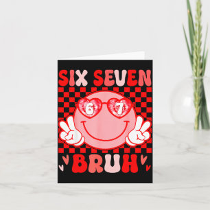67 Bruh Funny Valentine Sechs Sieben Meme Herzen 6 Karte