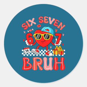 67 Bruh Herz Lustiges Valentins Six Seven Meme 6 7 Runder Aufkleber
