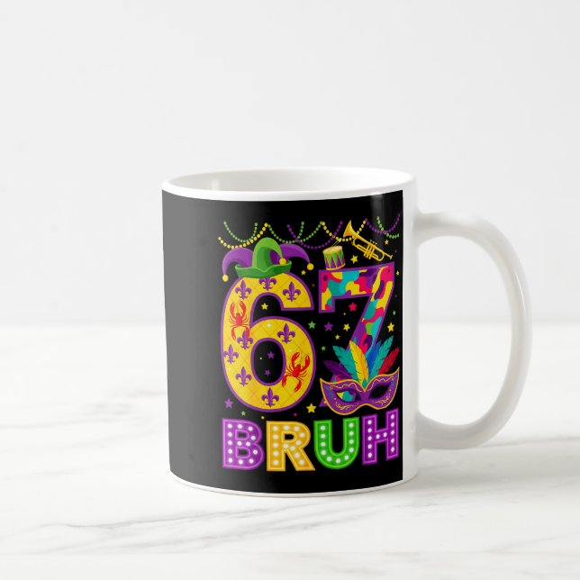 67 Bruh Mardi Gras Funny Carnival 67 Meme Gen Alph Kaffeetasse (Rechts)