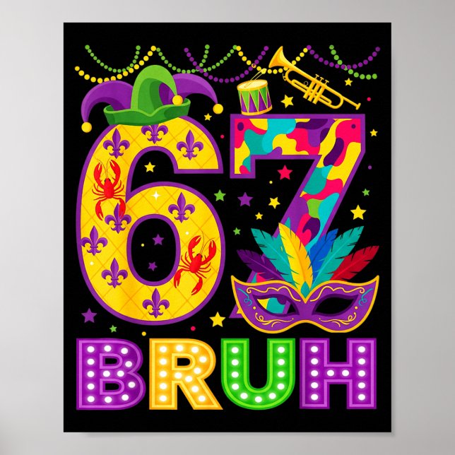 67 Bruh Mardi Gras Funny Carnival 67 Meme Gen Alph Poster (Vorne)