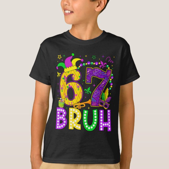 67 Bruh Mardi Gras Funny Carnival Meme Slang Gen A T-Shirt (Vorderseite)