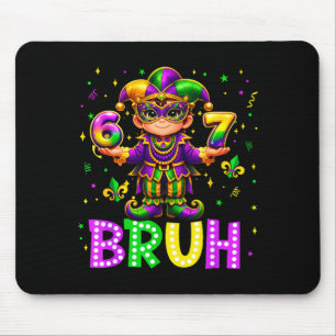 67 Bruh Mardi Gras Jungen Six Seven Fat Tuesday 6 Mousepad